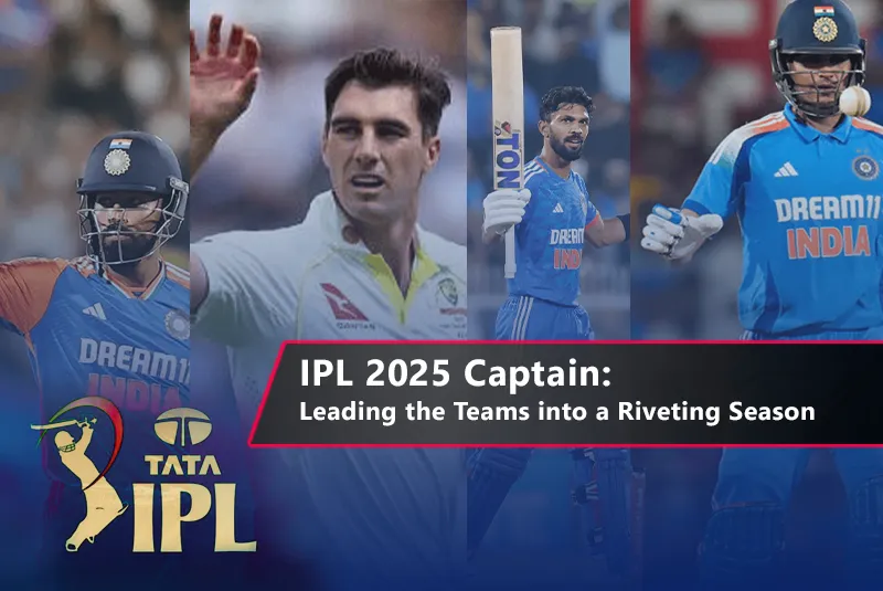 IPL 2025 Captain: Leading the Teams into a Riveting Season